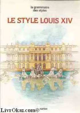 Couverture du produit · LE STYLE LOUIS XIV