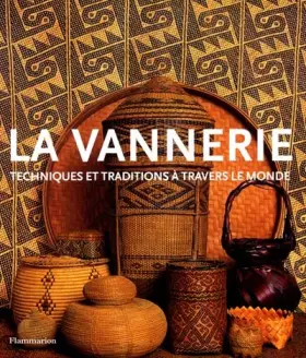 Couverture du produit · La Vannerie : Techniques et Traditions à travers le monde