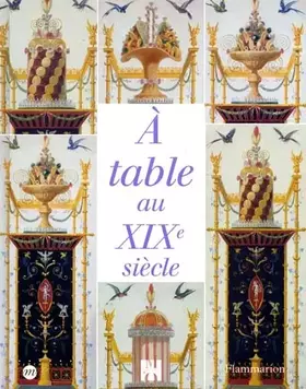 Couverture du produit · A table au XIXe siècle