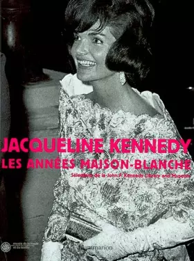 Couverture du produit · Jacqueline Kennedy : Les Années Maison-Blanche