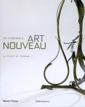Couverture du produit · Un ensemble Art nouveau: La donation Rispal