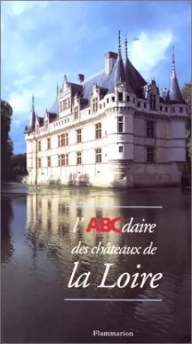 Couverture du produit · L'ABCdaire des châteaux de la Loire