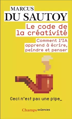 Couverture du produit · Le code de la créativité: Comment l'IA apprend à écrire, peindre et penser