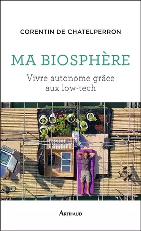 Couverture du produit · Ma biosphère: Vivre autonome grâce aux low-tech