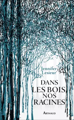 Couverture du produit · Dans les bois, nos racines