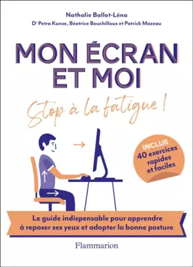 Couverture du produit · Mon écran et moi: Stop à la fatigue !