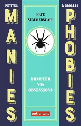 Couverture du produit · Petites manies et grosses phobies: Dompter nos obsessions