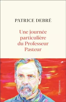 Couverture du produit · Une journée particulière du Professeur Pasteur