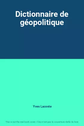 Couverture du produit · Dictionnaire de géopolitique