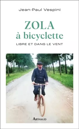 Couverture du produit · Zola à bicyclette: Libre et dans le vent