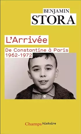 Couverture du produit · L'Arrivée: De Constantine à Paris, 1962-1972
