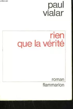 Couverture du produit · Rien que la verite : roman
