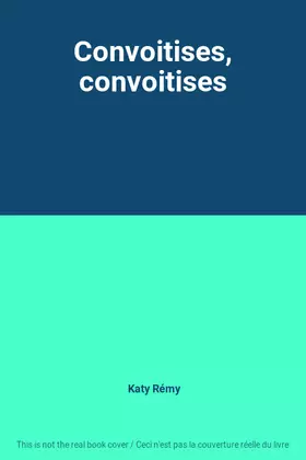 Couverture du produit · Convoitises, convoitises