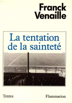 Couverture du produit · La Tentation de la sainteté