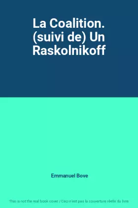 Couverture du produit · La Coalition. (suivi de) Un Raskolnikoff