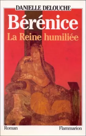 Couverture du produit · Bérénice : La reine humiliée