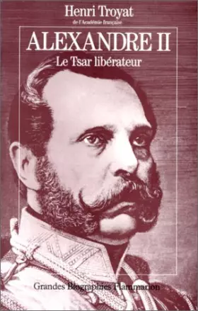 Couverture du produit · Alexandre II : Le tsar libérateur