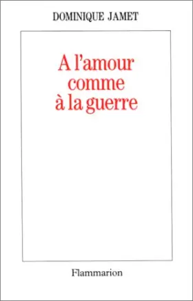 Couverture du produit · A l'amour comme à la guerre