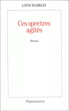 Couverture du produit · Ces spectres agités: Roman