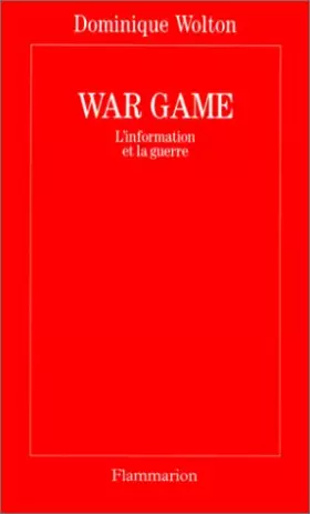 Couverture du produit · War Game : L'information et la guerre