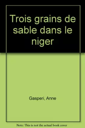 Couverture du produit · Trois grains de sable dans le Niger