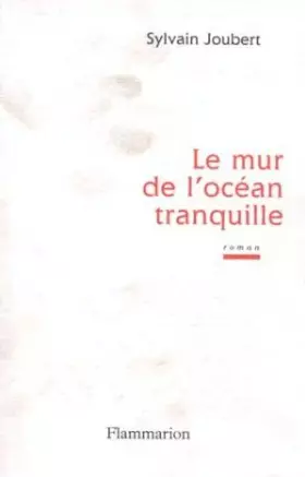Couverture du produit · Le mur de l'océan tranquille