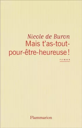 Couverture du produit · Mais t'as-tout-pour-être-heureuse !