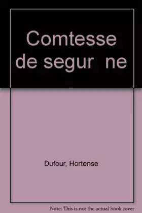 Couverture du produit · COMTESSE DE SEGUR. Née Sophie Rostopchine