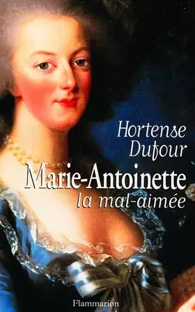 Couverture du produit · Marie-Antoinette, la mal-aimée