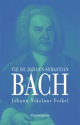 Couverture du produit · Vie de Johann-Sebastian Bach