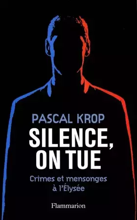 Couverture du produit · Silence, on tue : Crimes et Mensonges à l'Elysée