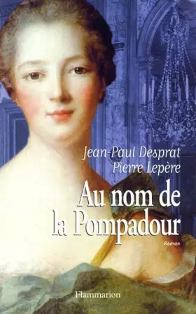 Couverture du produit · Au nom de la Pompadour
