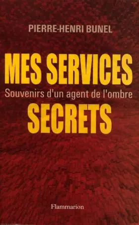 Couverture du produit · Mes services secrets : Souvenirs d'un agent de l'ombre