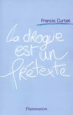 Couverture du produit · La drogue est un prétexte