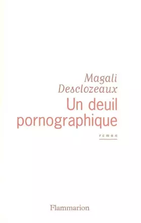 Couverture du produit · Un deuil pornographique