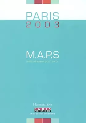 Couverture du produit · M.A.P.S. Paris 2003 : Mille adresses pour sortir