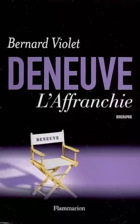 Couverture du produit · Deneuve, l'Affranchie : Biographie