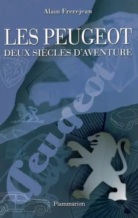 Couverture du produit · Les Peugeot : Deux siècles d'aventure