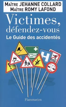 Couverture du produit · Victimes, défendez-vous : Le Guide des accidentés