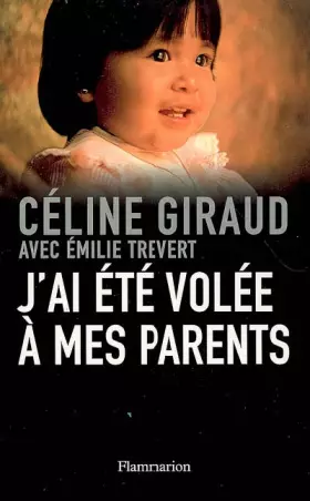 Couverture du produit · J'ai été volée à mes parents