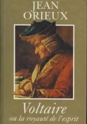 Couverture du produit · Voltaire ou la royaute de l'esprit