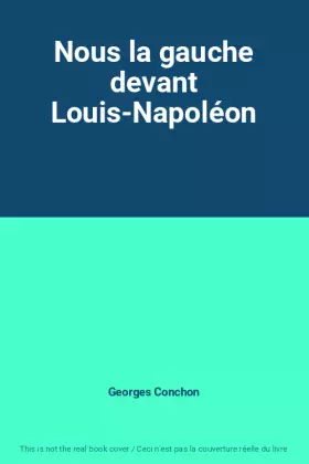 Couverture du produit · Nous la gauche devant Louis-Napoléon