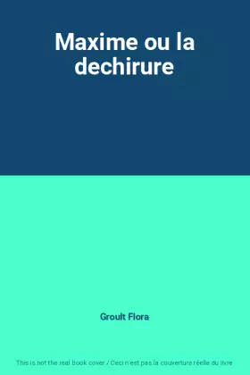 Couverture du produit · Maxime ou la dechirure