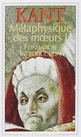 Couverture du produit · Métaphysique des moeurs : Tome 1.Fondation,Introduction