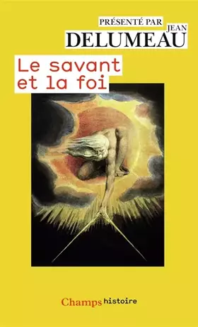 Couverture du produit · LE SAVANT ET LA FOI. : Des scientifiques s'expriment