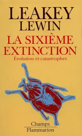 Couverture du produit · Sixieme extinction - evolution et catastrophes (La)