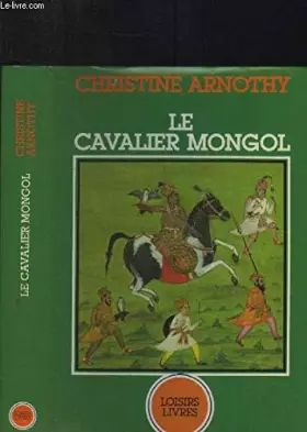 Couverture du produit · Le cavaier mongol
