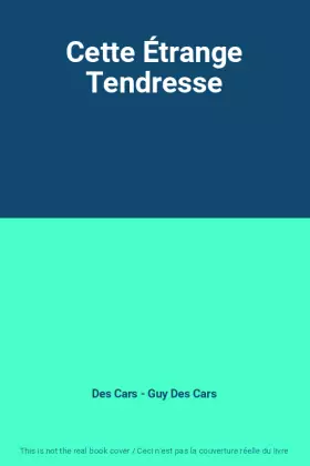 Couverture du produit · Cette Étrange Tendresse