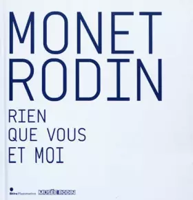 Couverture du produit · MONET RODIN: RIEN QUE VOUS ET MOI