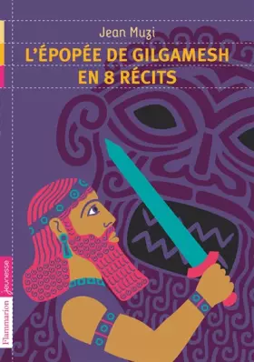 Couverture du produit · L'épopée de Gilgamesh en 8 récits